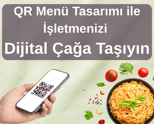 QR Menü Tasarımı ile İşletmenizi Dijital Çağa Taşıyın